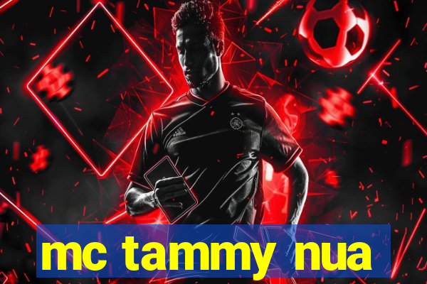 mc tammy nua